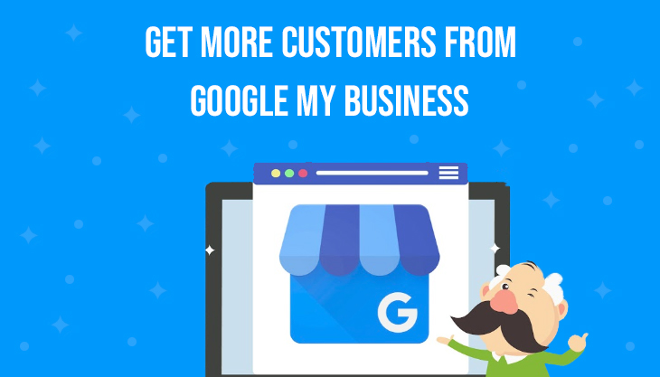 How to Use Google My Business to Get More Customers