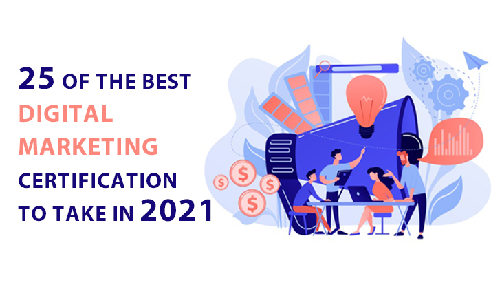 25 Of The Best Digital Marketing Certifications To Take In 2021