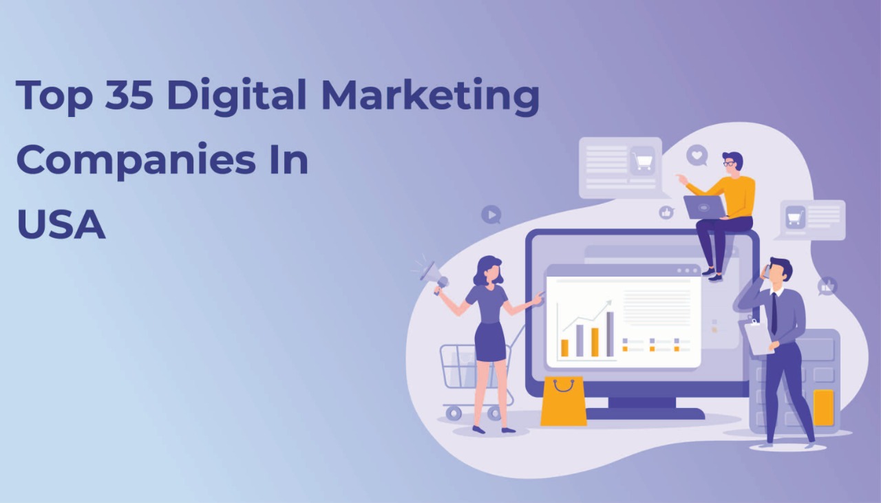 Top 35 Digital Marketing Companies In USA