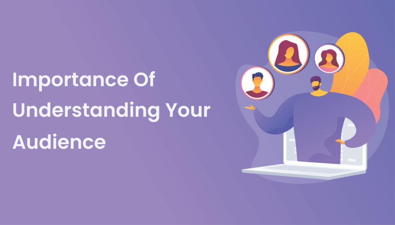 Importance Of Understanding Your Audience