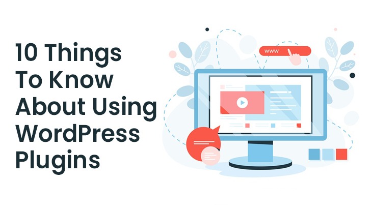 10 Things To Know About Using WordPress Plugins