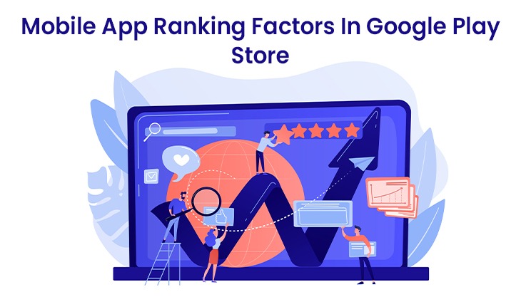 Mobile App Ranking Factors In Google Play Store